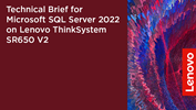 /Userfiles/2023/01-Jan/Technical-Brief-for-Microsoft-SQL-Server-2022-on-Lenovo-ThinkSystem-SR650-V2.png